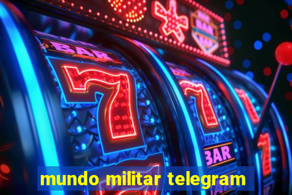 mundo militar telegram